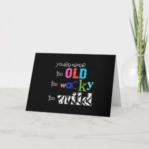 TAG ZUM **ALTEN UND WACKY** FREUND / FAMILIE KARTE
