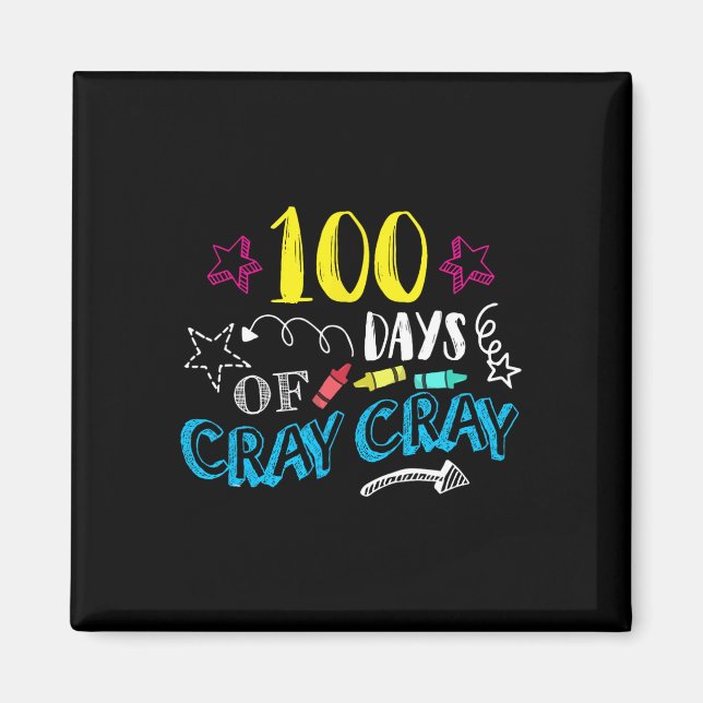 Tage Cray Cray - Lehrer Student 100 Tage Magnet (Vorne)