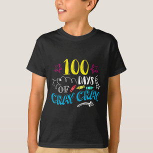 Tage Cray Cray - Lehrer Student 100 Tage T-Shirt