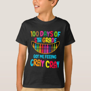 Tage der 5. Klasse Got mir Gefühl Cray Cray T-Shirt