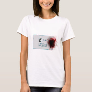 Tage des Blut-Spritzer-0 seit Vorfall T-Shirt
