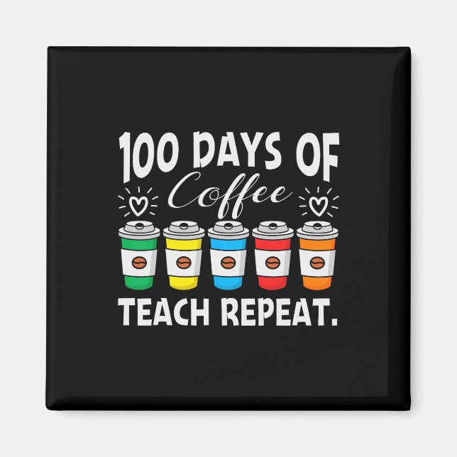 Tage des Kaffees und Chaos 100. Schullehrer Magnet (Vorne)