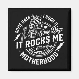Tage ich Rock it einige Tage es rockt mich Mutters Magnet