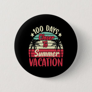 Tage Naher bis Sommerurlaub Lehrer 100 Tage Button