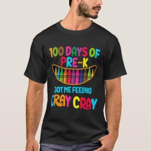 Tage vor dem Got Ich Gefühl Cray Cray T-Shirt