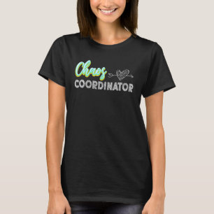 Tagesbetreuer Lehrer Chaos Koordinator Lehrerin T-Shirt