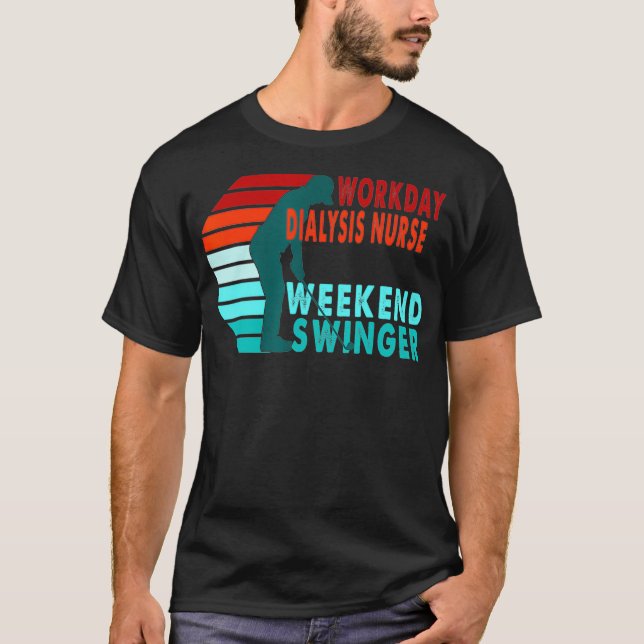 Tagesdialyse Nurse Weekend Swinger Golfer T-Shirt (Vorderseite)