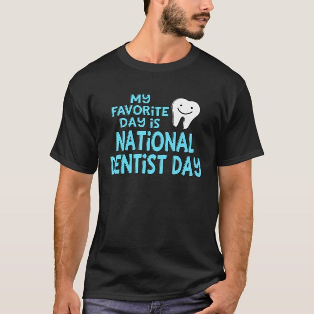 Tagesgeschenk für Zahnärzte T-Shirt (Vorderseite)