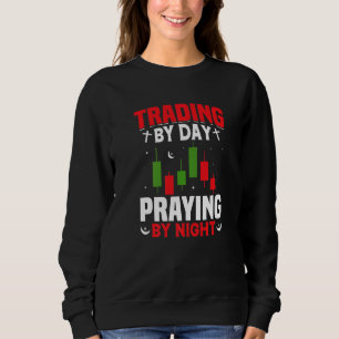 Tageshandel Gebet bei Nacht Trader Börse Sweatshirt