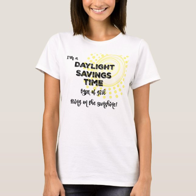 Tageslicht spart Time Girl T-Shirt (Vorderseite)
