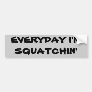 Täglich bin ich auf Sasquatch-Suche Autoaufkleber