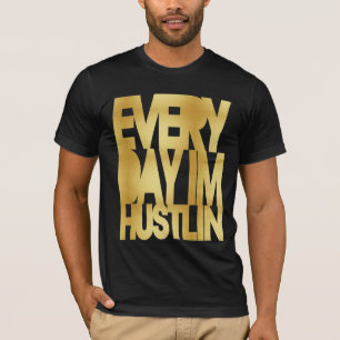 Täglich bin ich Hustlin Gold T-Shirt