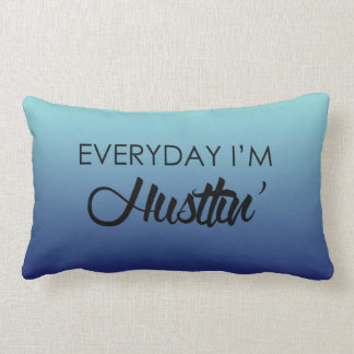 Täglich bin ich Hustlin Lendenkissen