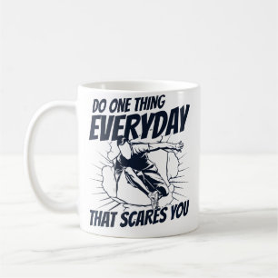 Täglich eine Sache tun, die dich ängstigt Wand Lau Kaffeetasse