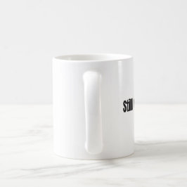 Täglich immer noch dich wählen – Weiße 11oz Tasse