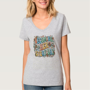 Täglich inspirierende groovige Typografie für sie  T-Shirt
