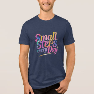 Täglich kleine Schritte   Motivierend Bella+Leinwa Tri-Blend Shirt