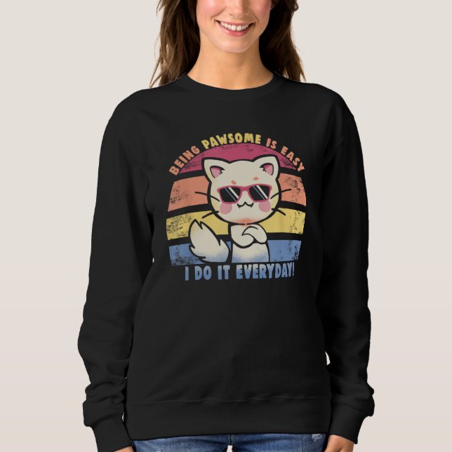 Täglich Pfotentastisch  Coole Selbstbewusste Katze Sweatshirt (Vorderseite)