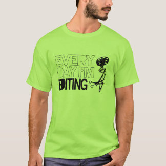 Täglich redigiere ich T-Shirt