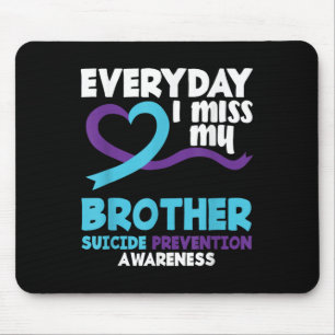 Täglich vermisse ich meinen Bruder Suizidpräventio Mousepad