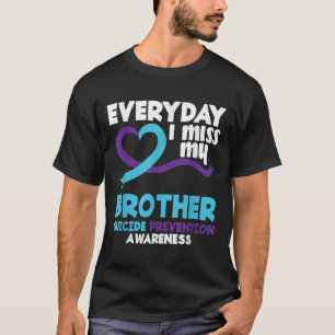 Täglich vermisse ich meinen Bruder Suizidpräventio T-Shirt