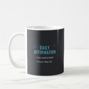 Tägliche Affirmation, ich befreie mich vom Zweifel Kaffeetasse