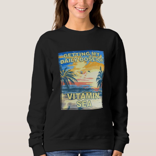 Tägliche Dosis Vitamin Sea Beach Bum Sweatshirt (Vorderseite)