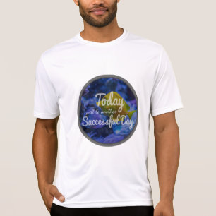 tägliche, inspirierende Erfolgsfeierlichkeiten T-Shirt