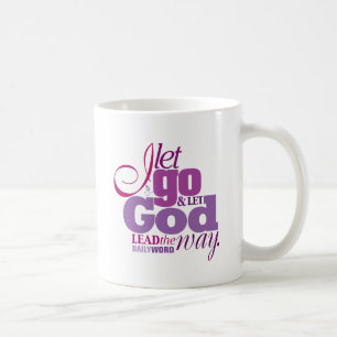 TÄGLICHE WORD® "gelassen gehen, ließen Gott-" Kaffeetasse
