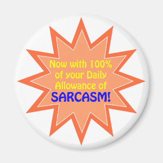 Täglicher Sarcasm-Zuschlag Magnet