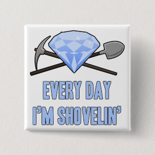 Täglicher Shovelin Knopf Button
