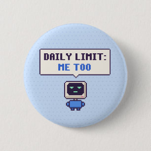 Tägliches Limit: Ich bin auch lustig AI Pixel Butt Button