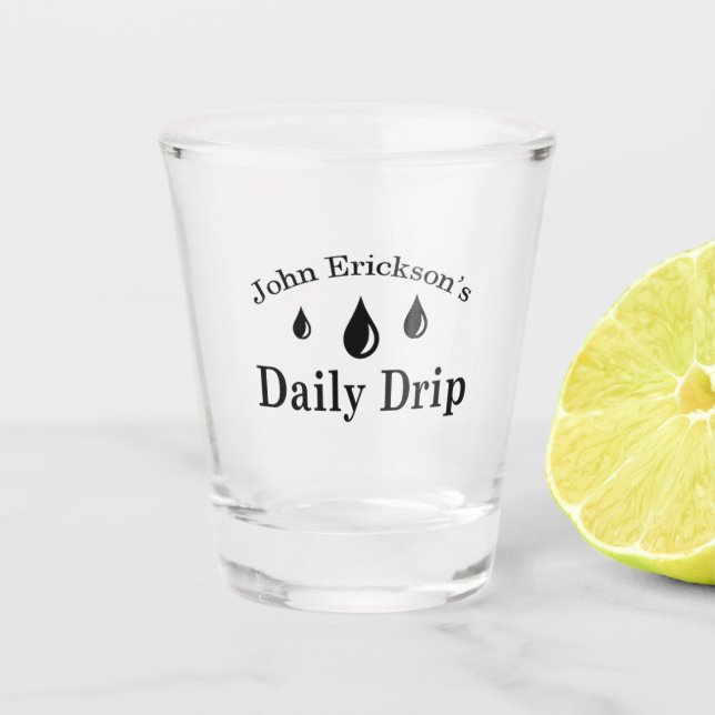 Tägliches Tropfen Shot Glass Schnapsglas (Vorderseite)