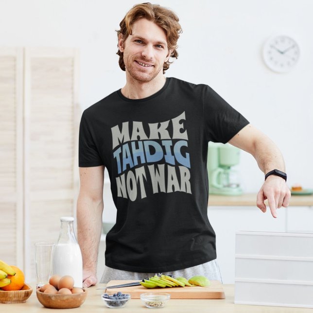 Tahdig nicht Krieg machen | Persischer Crunchy Ric T-Shirt (Make Tahdig Not War | Persian Crunchy Rice T-Shirt)