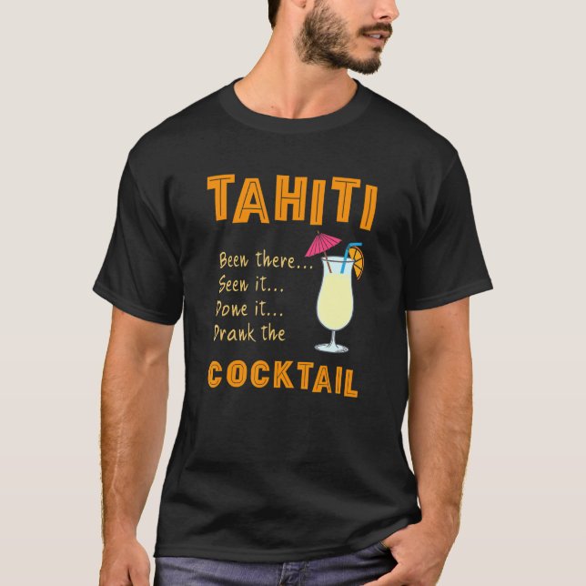 Tahiti Cocktail trank den Cocktail in Tahiti T-Shirt (Vorderseite)