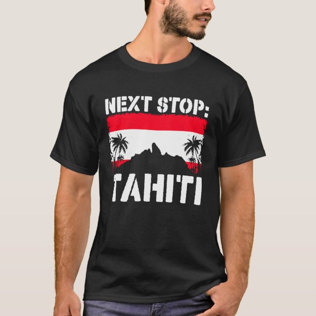 Tahiti Summer Vacation Trip Next Stop Vacay Vibes  T-Shirt (Vorderseite)