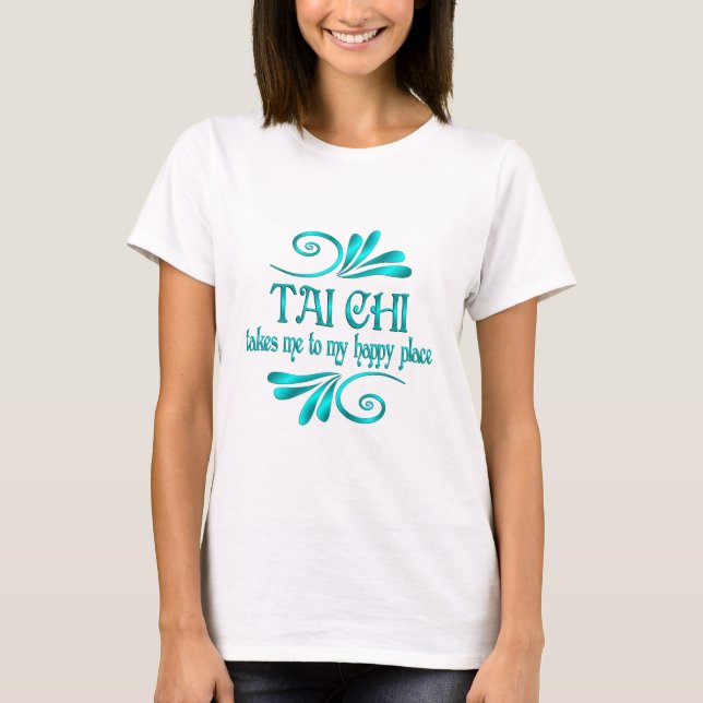 Tai Chi Happy Place T-Shirt (Vorderseite)