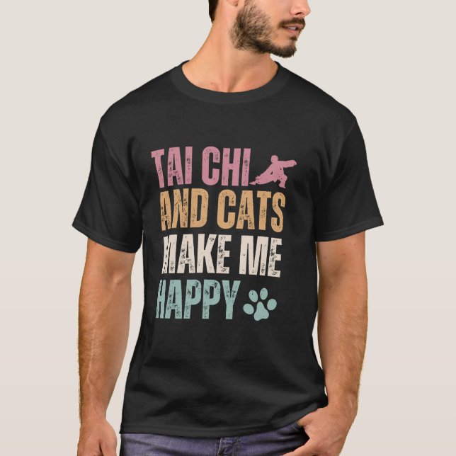 Tai Chi und Katzen machen mich glücklich lustig T-Shirt (Vorderseite)