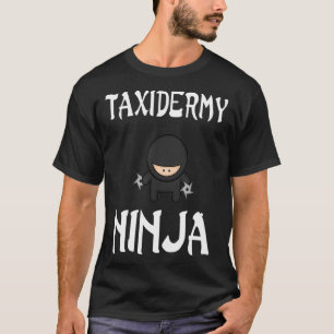 Taidermy Ninja Funny shuriken Shirt Ninjas ninja