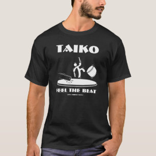 Taiko - glauben Sie dem Schlag T-Shirt