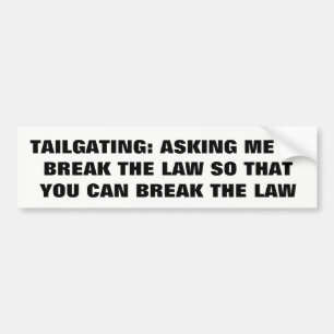 Tailgating: Fragen ich, um das Gesetz zu brechen Autoaufkleber