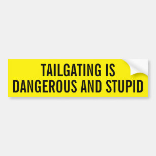 Tailgating ist gefährlich und dumm autoaufkleber