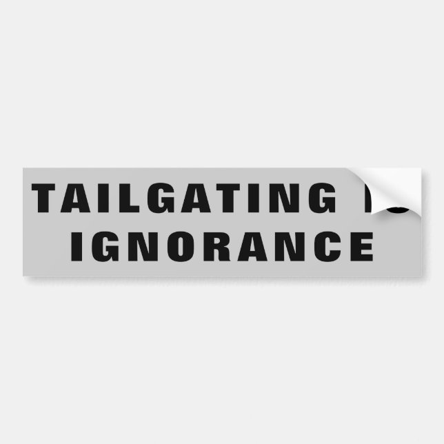 Tailgating ist Ignoranz Autoaufkleber (Vorne)