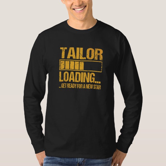 Tailor Training Apprenticeship Tailor Loading T-Shirt (Vorderseite)