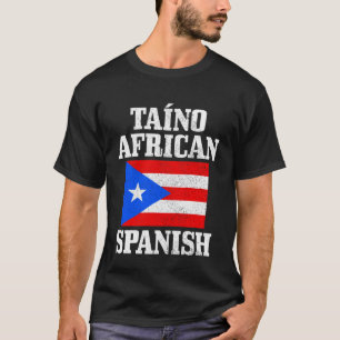 Taino Afrikanisch Spanisch Puerto Rico Flagge Tain T-Shirt