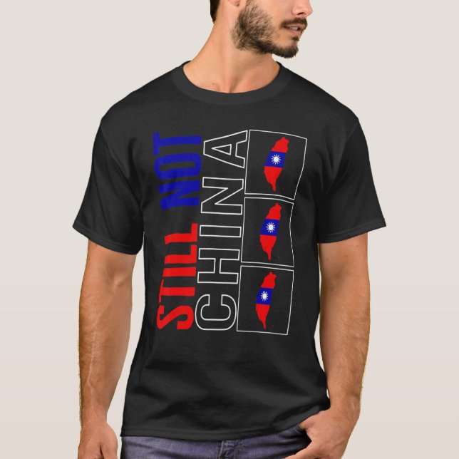 Taiwan noch immer nicht China Flag Map Unterstützu T-Shirt (Vorderseite)