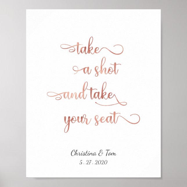 "Take a shot and take your seat" rose Wedding sign Poster (Vorne)