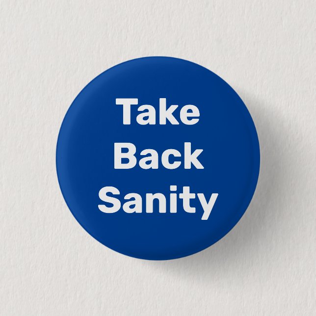 Take Back Sanity Button (Vorderseite)