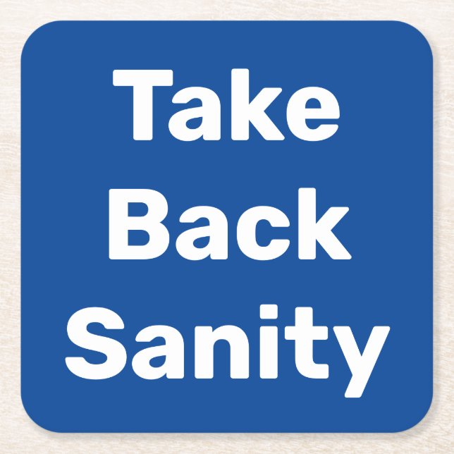 Take Back Sanity Rechteckiger Pappuntersetzer (Vorderseite)