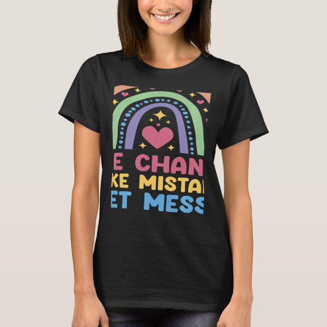 Take Chances Make Mistakes Get Messy Rainbow Teach T-Shirt (Vorderseite)